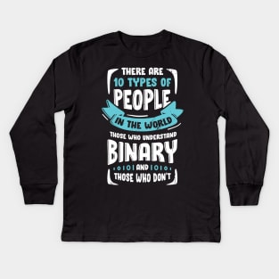 There Are 10 Types Of People In The World Kids Long Sleeve T-Shirt